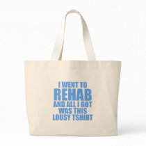 I Went To Rehab Bag