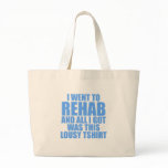 I Went To Rehab bags