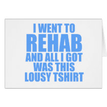 I Went To Rehab Card