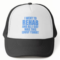 I Went To Rehab hats by CarbonClothing I Went To Rehab hats