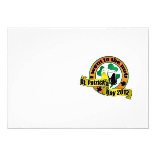 I went to the pub St. patrick's day 2012 Custom Invitation
