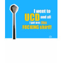 I went to UCD and like OMG!! all I got was this.. t-shirts