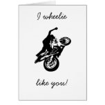 I wheelie like you! card