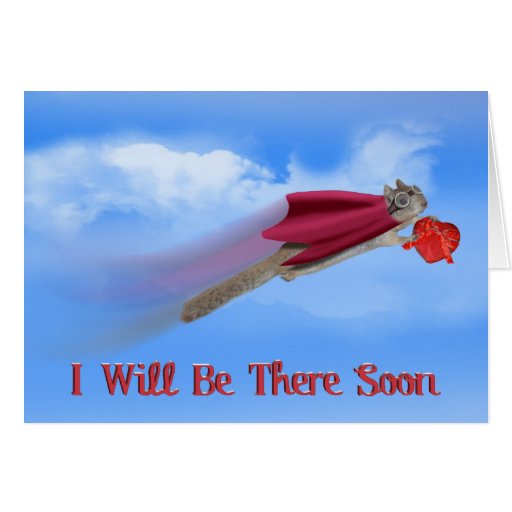 I'll Be There Soon I will be there soon! card | Zazzle