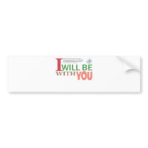 I will be with you bumper sticker
