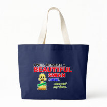 "I Will Become a Beautiful Swan" Tote Bag