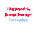 I Will Defeat MyDemons Everyday!, Fibromyalgia t-shirts by pammys I Will Defeat MyDemons Everyday!, Fibromyalgia t-shirts