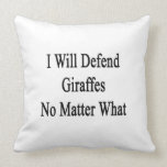 I Will Defend Giraffes No Matter What Throw Pillow