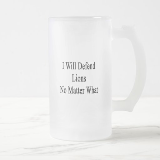I Will Defend Lions No Matter What Coffee Mug