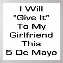 I Will Give It To My Girlfriend This 5 De Mayo Poster