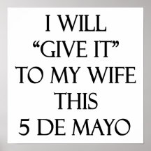 I Will Give It To My Wife This 5 De Mayo Print