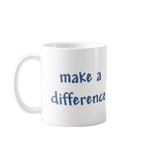I will make a difference mugs by msmiller1970 I will make a difference mugs