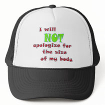 I will NOT apologize for the size of my body Hats