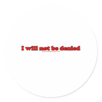 I Will Not Be Denied T stickers by RandumbShirts I Will Not Be Denied T stickers