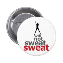 I Will Not Sweat Sweat - Leaper Button