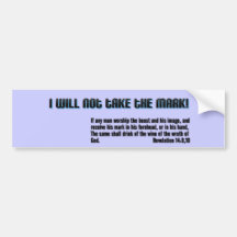I will not take the mark! Revelation 14 Bumper Stickers