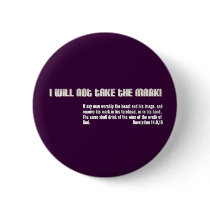 I will not take the mark! Revelation 14 buttons by aandjdesigns I will not take the mark! Revelation 14 buttons