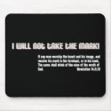 I will not take the mark! Revelation 14 mousepads by aandjdesigns I will not take the mark! Revelation 14 mousepads