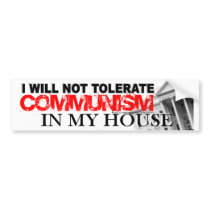 I Will Not Tolerate Communism in My House Bumper Sticker