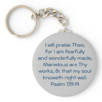 I will praise Thee; for I am fearfully and wond... Key Chains