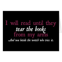 I Will Read Until They Tear the Books from My Arms Card