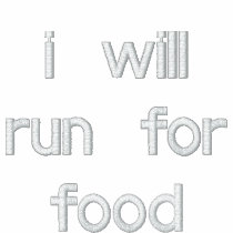 i will run for food embroidered shirts