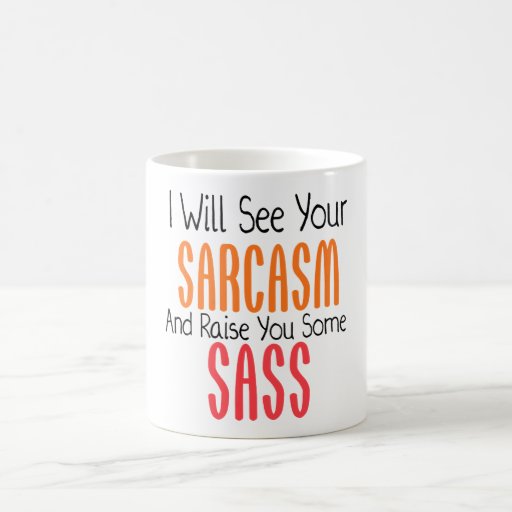 i_will_see_your_sarcasm_and_raise_you_so