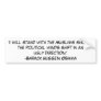 'I will stand with the Muslims should the polit... Bumper Stickers