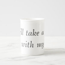 I will take a foot rub with my tea porcelain mug