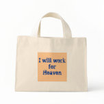 I will work for Heaven bags