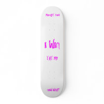 I WIN, MONKEY FOX, NOW WHAT, YAY ME skateboards by monkeyfox I WIN, MONKEY FOX, NOW WHAT, YAY ME skateboards