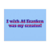 I Wish Al Franken Was My Senator postcards by Scarebaby I Wish Al Franken Was My Senator postcards