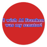I Wish Al Franken Was My Senator Round Stickers