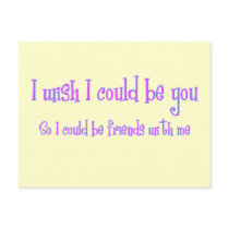 I wish I could be you postcards