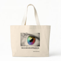 I wish you could see canvas bags