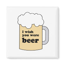 I WISH YOU WERE BEER GEAR magnets