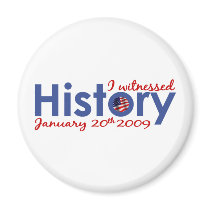 I Witnessed History 1-20-09 Magnets
