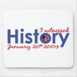 I Witnessed History 1-20-09 mousepads