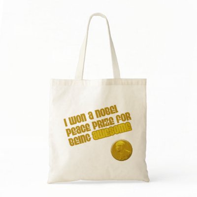 I Won A Nobel Peace Prize For Being Awesome Tote Bag by BoogieMonst