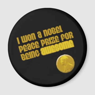 I Won A Nobel Peace Prize For Being Awesome magnets