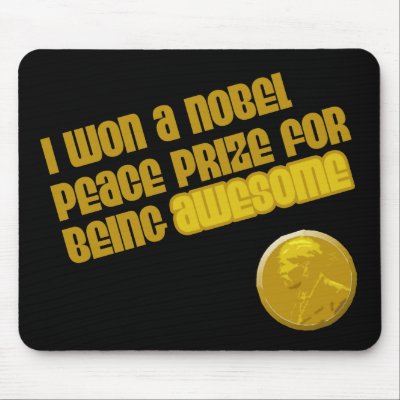 I Won A Nobel Peace Prize For Being Awesome mousepads