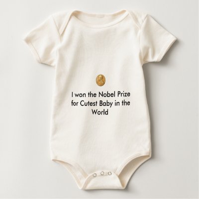 Cutest Baby Girl  World on Won The Nobel Prize For Cutest Baby In The World Tee Shirts From
