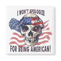 I won't apologize for being American Skull Gear Fridge Magnets