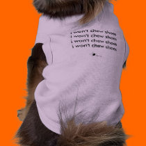 I Won't Chew Shoes Pet Tshirt