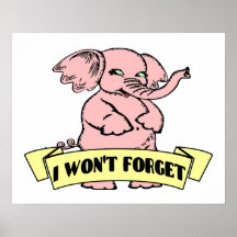 I Won't Forget Elephant Posters
