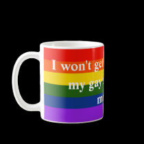 I won't get married mugs