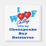 I Woof Chesapeake Bay Retriever Refrigerator Magnet