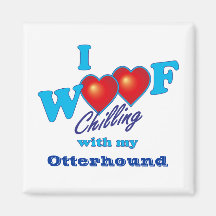 I Woof Otterhound Fridge Magnet