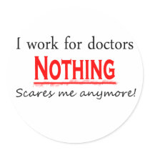 I Work For Doctors stickers