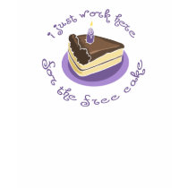 I Work for Free Cake Funny Office T-Shirt